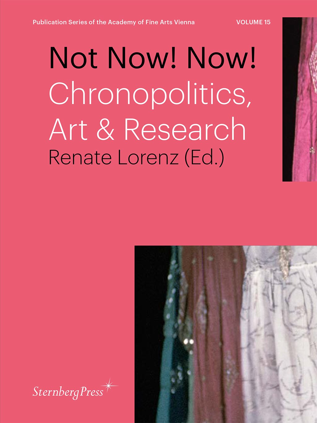 Not Now! Now! Chronopolitics, Art &amp; Research,
 
 Bd. 15, Hg. Renate Lorenz, Berlin: Sternberg Press 2015


 
 


 
  Pink Labor on Golden Streets. Queer Art Practices,
 
 Bd. 17, Hg. Christiane Erharter, Dietmar Schwärzler, Ruby Sircar, Hans Scheirl, Berlin: Sternberg Press 2015.