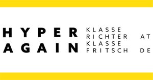 Hyper Again
 
 ist der Titel einer Ausstellungskooperation des Fachbereichs erweiterter malerischer Raum, Prof. Daniel Richter (Akademie der bildenden Künste Wien) und der Klasse Katharina Fritsch (Kunstakademie Düsseldorf).
 
 
 KünstlerInnengespräch: 27.10.2018, 13.00 Uhr
 
 Öffnungszeiten: Mo-So, 11.00-19.00 Uhr