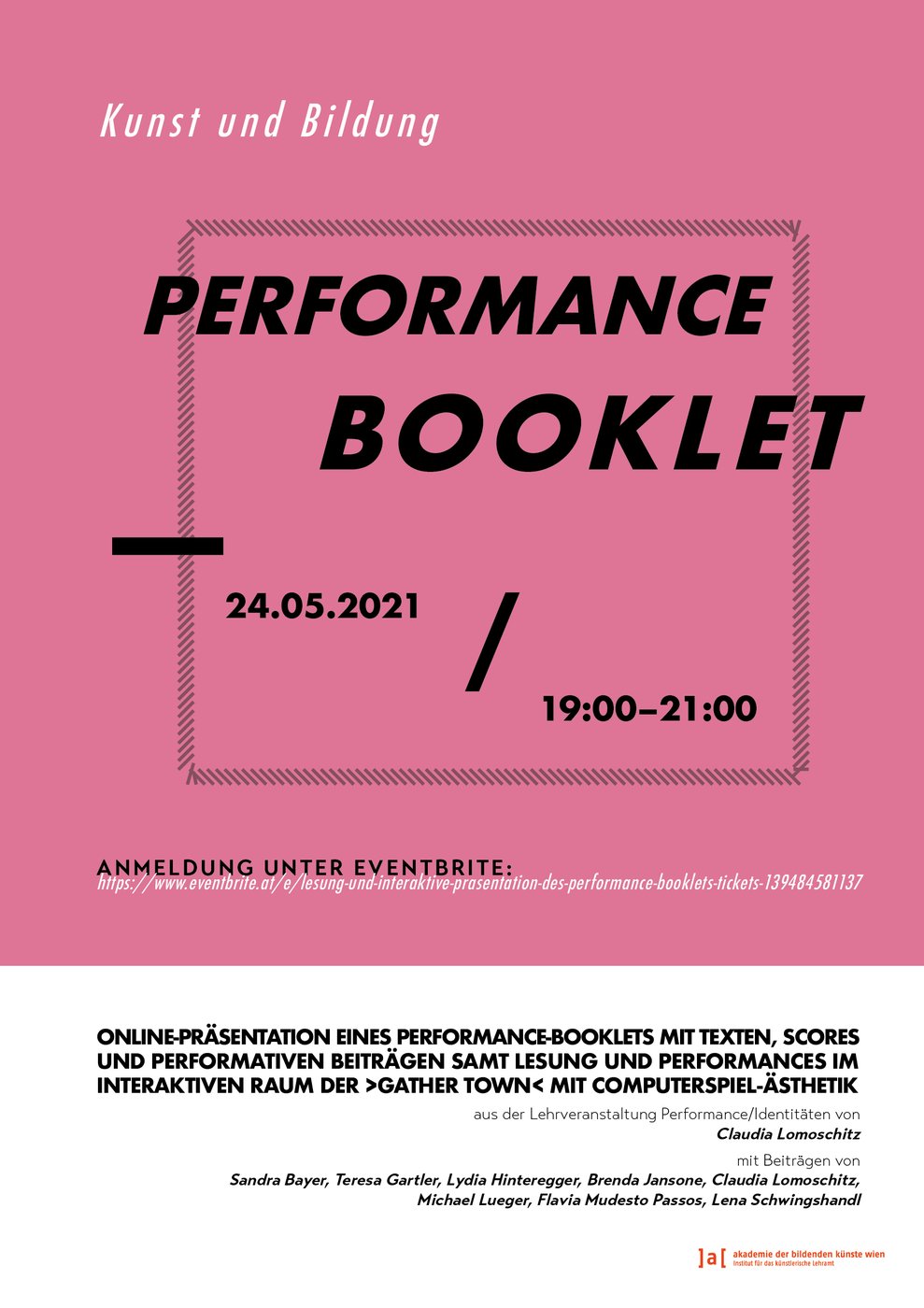 Im Rahmen der Lehrveranstaltung
 
  Performance/Identitäten
 
 von Claudia Lomoschitz entstand im Wintersemester 2020 ein Performance-Booklet, das online mitsamt Lesung und performativer Scores präsentiert wird.