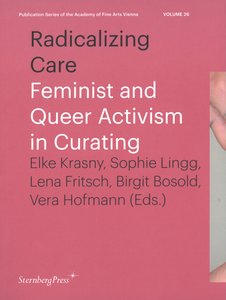 Book presentation vol. 26, Publication Series of the Academy of Fine Arts Vienna
 
 Elke Krasny, Sophie Lingg, Lena Fritsch, Birgit Bosold, and Vera Hofmann (Eds.)
 
 Published in January 2022


 Zoom-Link:
 
  https://akbild-ac-at.zoom.us/j/3837117023